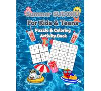 Summer Sudoku For Kids & Teens, Puzzle & Coloring Book: Easy to Medium Brain Games + Coloring Pages | 4x4, 6x6 & 9x9 Puzzles | Fun Activity Book for Beginners
