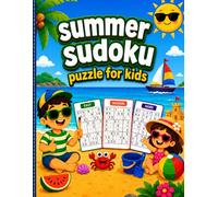 Summer Sudoku Puzzle Book for Kids: Fun & Easy Sudoku Puzzles for Ages 6-10 | Brain Games to Improve Logic, Focus, Critical Thinking & Problem-Solving Skills | Perfect Summer Vacation Activity Book