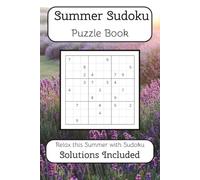 Summer Sudoku Puzzle Book: Sudoku Puzzles for Keeping your Mind Active in Summer | Relax this Summer with Sudoku | 6x9 Inches, 110 Pages | 50+ Puzzles | Solutions Included