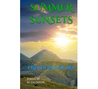 Summer Sunsets: Freedom Poetry (Acrostic Friendship Poems: A Dedication to Bryan)