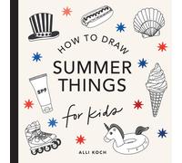 Summer Things: How to Draw Books for Kids featuring Beach Fun, Summer Camp, Picnics, and More