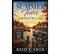 Summer Tides at Ashmoor Lake: Ashmoor Lake Series - Book 9