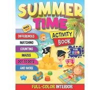 Summer Time Activity Book for Kids Ages 5-7: A fun workbook with 50 Summer Themed activities including coloring, mazes, counting, dot to dots and more