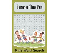 Summer Time Fun Kids Word Search Puzzle Book: Word Searches that are Fun with Easy to Read Print about All the Fun of Summer, Vacations, Sports, ... inches, 110 pages| 50+ puzzles| Holiday Gift