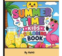 SUMMER TIME -Kids Coloring Book: Fun Summer Activities, Beach Scenes, and Sunny Adventures for Kids Ages 4-8
