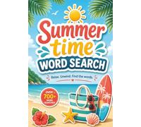 Summer Time Word Search: Relaxing Summer-Themed Word Find Puzzles for Vacation, Travel & Stress Relief