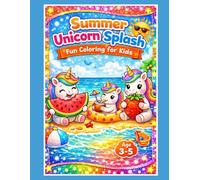 Summer Unicorn Splash: Fun Coloring for Kids Ages 3-5 (Coloring books for Adults)
