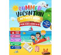 Summer Vacantion Activity Book for Kids: 100+Fun Mazes, Secret Codes, Riddles, Drawing Activities, Counting Games & Summer Adventures