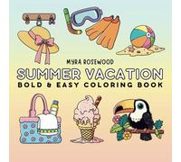 Summer Vacation: Bold And Easy Coloring Book For Adults And Kids Featuring Beach Days, Ice Cream And Road Trips