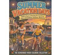 Summer Vacation Days: Bold & Easy Coloring for Endless Summer Memories (The Remember When Coloring Collection)