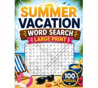 Summer Vacation Word Search Large Print for Adults: 100 Summer Vacation-Themed Word Search Puzzles for Travel, Fun & Stress Relief