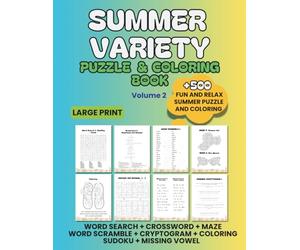 Summer Variety Puzzle & Coloring Book Volume 2: +500 Fun and Relax Summer Puzzle & Coloring Large Print and Mindfulness. Word Search, Sudoku, Mandala, Word Scramble, Crossword, Missing Vowel and Maze