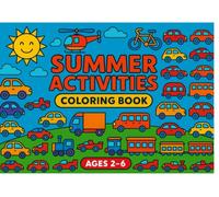 Summer Vehicles Coloring Book for Toddlers: Fun Transportation Designs for Kids Ages 2-6 | Cars, Trucks, Planes & More!: A Big Summer Coloring Adventure with Cars, Trucks, Boats, and More!
