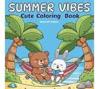 Summer Vibes: A Relaxing Coloring Book for Teens & Adults | 50 Fun Summer Scenes of Beaches, Ice Cream & Chill Moments (beach scenes coloring)