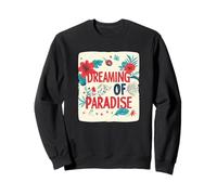 Summer Vibes and Dreaming of Paradise Costume Sweatshirt