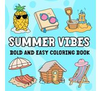 Summer Vibes Bold and Easy Coloring Book: Featuring Summer Items, Designs for Creative and Relaxing Moments