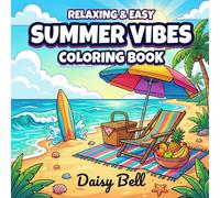 Summer Vibes: Bold and Easy Coloring Book for Adults and Kids Featuring Relaxing Beach Scenes Tropical Vacations and Simple Ocean Designs for Stress Relief