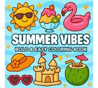 Summer Vibes: Bold and Easy Coloring Book for All Ages - 50 Fun, Simple Designs Inspired by Beaches, Sunsets, and Tropical Paradise