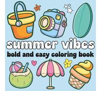 Summer Vibes Bold and Easy Coloring Book: Simple and Cozy Illustrations, Perfect Gift for Stress Relief (Summer Coloring)
