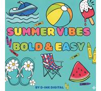 Summer Vibes- Bold & Easy coloring book: A summertime themed coloring book fit for all ages