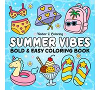 Summer Vibes: Bold & Easy Coloring Book Featuring Relaxing Summer Designs, Suitable for Both Adults & Kids