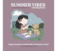 Summer vibes Coloring Book: hygge moments, gentle quiet and pages to heal