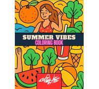 Summer vibes - coloring book: Simple and Fun Summer Coloring Pages Featuring Ice Cream, Beaches, Fruits & Outdoor Fun