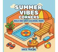 Summer Vibes Corners: Bold & Easy Coloring Book for All Ages - Fun Beach, Pool, and Vacation Scenes