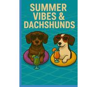 Summer Vibes & Dachshund Dreams - Notizbuch für sonnige Gedanken