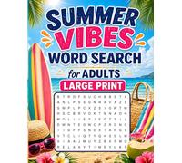 Summer Vibes Word Search for Adults Large Print: 100 Fun Word Search Challenges for Stress Relief, Relaxation & Positive Summer Energy