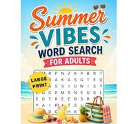 Summer Vibes Word Search for Adults Large Print: 100 Word Find Challenges for Stress Relief, Fun, Relaxation and Positive Energy