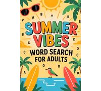 Summer Vibes Word Search for Adults: Self-Paced Immersive Puzzle Workbook for Grown-Ups