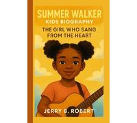 SUMMER WALKER KIDS BIOGRAPHY: The Girl Who Sang from the Heart