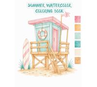 Summer Watercolor Coloring Book: 20 Beautiful Coloring Pages with Full-Color Reference Pictures | A Relaxing Watercolor Workbook for Kids, Teens & Adults