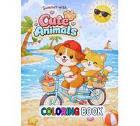 Summer With Cute Animals Coloring Book: Fun and Simple Coloring Pages for Kids Ages 4-8