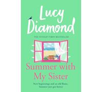 Summer With My Sister: Sibling Rivalries and New Beginnings From Sunday Times Bestselling Author of The Beach Cafe