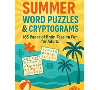 Summer Word Puzzles & Cryptograms: 163 Pages of Brain-Teasing Fun for Adults: Challenge Your Mind with Seasonal Word Games, Cryptogram Puzzles, and Brain Teasers