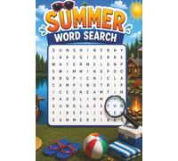 Summer Word Search: 100 Fun and Relaxing Summer-Themed Puzzles for Adults and Teens, Beach Days, Camping Trips, Road Adventures, Poolside Fun, Vacation Memories, and Seasonal Escapes (Seasonal Fun)