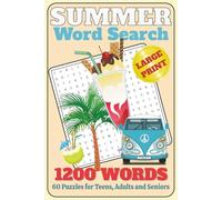 Summer Word Search: 1200 Words with Large Print about Summer Season for Teens, Adults and Seniors | 6 x 9 inches. 95 pages, 60 Summer Themed puzzles | ... Summertime Relaxation and Stress Relief