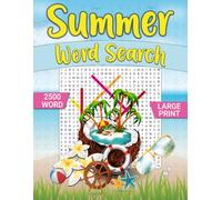 Summer Word Search: 2500 Large Print Summer Word Search Puzzle Book Find. 2500 Summer Themed Words For Adults Teens Seniors And All The Family To ... ... Seniors Teens And All The Family To Enjoy.)