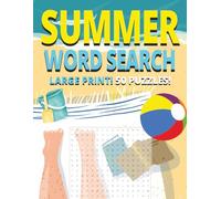 Summer Word Search: A Large Print Summer Puzzle Book with 50 Fun and Easy Word Searches