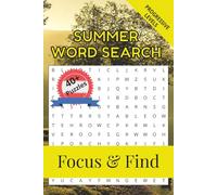 Summer Word Search Focus & Find: 40+ Word Searches about Fun Summer Themes Inspired by the Warmth and Charm of Summer | 6 x 9 inches, 100 pages | Gift for Vacations, Holidays and Free Time