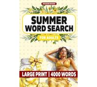 Summer Word Search for Adults: 100 Large Print Puzzles with 4000 Words with Solutions, Relaxing Word Find Puzzle Book for Adults, Seniors and Teens ... Stress Relief, Brain Training and Fun