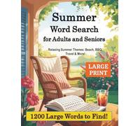 Summer Word Search for Adults and Seniors - Large Print: Relaxing Summer Themes: Beach, BBQ, Travel & More! 1200 Large Words to Find! (Seasonal & ... Adults & Seniors - Large Print Puzzle Series)