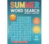 Summer Word Search For Adults Large Print: 100 Word Searches puzzles With Solutions For Adults, Seniors & Teens | Large Print Seasonal Themed Word Find book With 2400 Fun Words