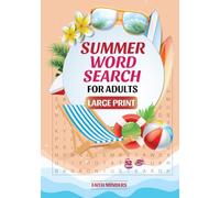 Summer Word Search For Adults Large Print: 88 Summer-Themed Word Find Puzzles for Travel, Beach, Pool & Backyard Fun With Solutions