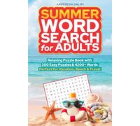 Summer Word Search for Adults: Relaxing Puzzle Book with 200 Easy Puzzles & 4200+ Words - Perfect for Vacation, Beach & Travel