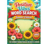Summer Word Search for Adults & Seniors: 100 Relaxing Large Print Word Search Puzzles with Solutions and Uplifting Words (Positive Vibes Word Search)