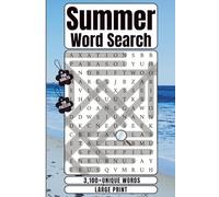 Summer Word Search For Adults: Summer Large Print Word Search: 118 Themed Puzzles with Solutions, 27 Words Per Puzzle, and 3,100+ Unique Words for a ... Experience. (Seasonal Word Search Collection)