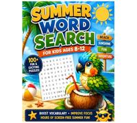 Summer Word Search for Kids Ages 8-12: 100+ Fun and Easy Exciting Word Search Puzzles Featuring Beach Days, Camping Adventures, Summer Travel, Nature, and More.